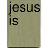 Jesus Is by Judah Smith