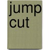 Jump Cut door Ted Staunton
