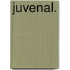 Juvenal. door Juvenal Juvenal