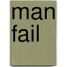 Man Fail door Marion Appleby