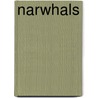 Narwhals by Todd McLeish