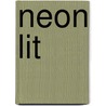 Neon Lit door Nicholas Royle