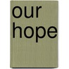 Our Hope door Kenneth Schenck