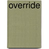 Override by Heather Anastasiu