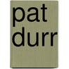 Pat Durr door Jen Budney
