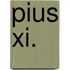 Pius Xi.