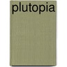 Plutopia door Brown. Kate