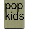 Pop Kids door Davey Havok
