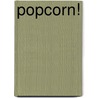 Popcorn! by Frances Towner Giedt