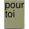 Pour toi by Eric Bodeau