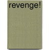Revenge! door Ben Smith