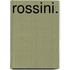 Rossini.