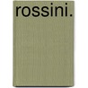 Rossini. door Eduard Maria Oettinger