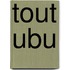 Tout Ubu