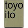 Toyo Ito by Jessie A. Turnbull