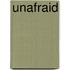 Unafraid