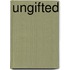 Ungifted