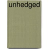 Unhedged by Stephen Weiss