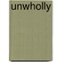 Unwholly