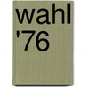 Wahl '76 by Wichard Woyke