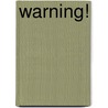 Warning! door Emma Rose