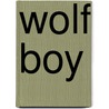 Wolf Boy door Andrew Fusek Peters