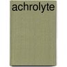 Achrolyte door Jesse Russell