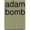 Adam Bomb door Jesse Russell