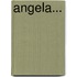 Angela...