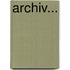 Archiv...