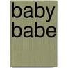Baby Babe door Ana Carrete