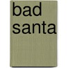 Bad Santa by Jesse Russell