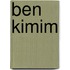 Ben Kimim