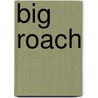 Big Roach door Mark Wintle