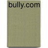 Bully.Com door Jow Lawlor