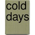 Cold Days