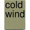 Cold Wind by Stephen Overholser