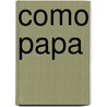 Como Papa door Christine L'Heureux