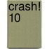 Crash! 10