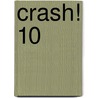 Crash! 10 door Yuka Fujiwara