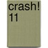 Crash! 11
