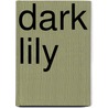 Dark Lily door Nina Navarre