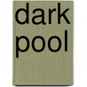 Dark Pool by Helen Hanson