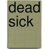 Dead Sick door Haydn Middleton