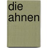 Die Ahnen door Freytag Gustav