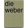 Die Weber by Hauptmann Gerhart