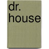 Dr. House door Sarah Khan