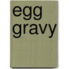 Egg Gravy by Linda K. Hubalek