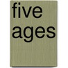 Five Ages door Peter Levi
