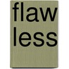 Flaw Less door Shana Burton
